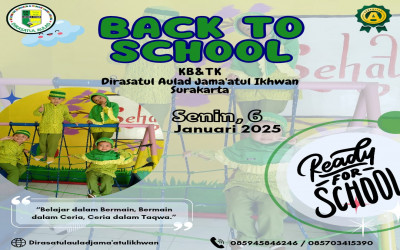 BACK TO SCHOOL Bersama KB dan TK Dirasatul Aulad Jama'atul Ikhwan